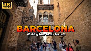 BARCELONA MAGICA Walking Tour 2024  Parte 2🔸ESPAÑA 4K [upl. by Teresina]