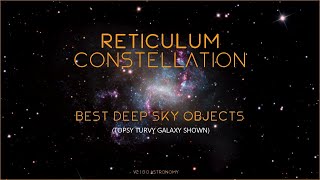 Reticulum Constellation Best deepsky objects v2 refresh [upl. by Alexio]