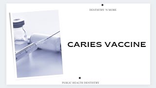 CARIES VACCINE [upl. by Dnaltiac4]