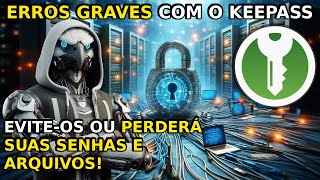 KEEPASSxc gerenciador de senhas é SEGURO Como usar e ERROS que permitem RECUPERAR SENHAS e ARQUIVOS [upl. by Gwen207]