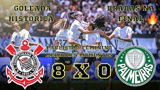 CORINTHIANS 8 X 0 PALMEIRAS  MELHORES MOMENTOS  PAULISTÃƒO FEMININO 2023 [upl. by Yanaj157]