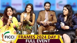 FICCI Frames 2024 Day 3 Full Event UNCUT  Ayushmann Khurrana Hande Ercel Ildem Erbayar amp More [upl. by Ceevah21]