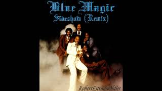 Blue Magic  Sideshow Remix [upl. by Aiyram]