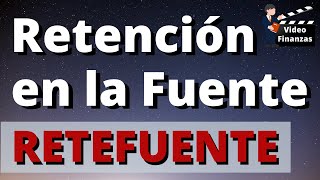 Retención en la Fuente Que es la Retefuente como funciona Explicación calcular tabla de retención [upl. by Yorztif283]