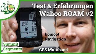 Wahoo ELEMNT ROAM v2 Test 📋 komoot Navigation 🏁 Bedienung ✅ GPS Multiband Genauigkeit 👍 [upl. by Trebloc406]