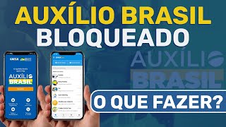 AUXÍLIO BRASIL BLOQUEADO O que fazer [upl. by Levan]