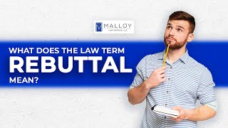 What Does the Law Term Rebuttal Mean [upl. by Sholes]