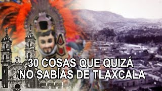 30 cosas que quizá no sabias de Tlaxcala [upl. by Agnella]