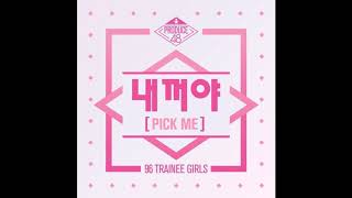 Audio PRODUCE 48  PICK ME 내꺼야 MV VER [upl. by Eirrehc987]