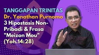 TANGGAPAN TRINITAS Dr Yonathan Purnomo  3 Hipostasis NonPribadi amp Frasa quotMeizon Mouquot Yoh1428 [upl. by Pavkovic19]