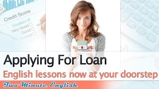 Financial English Conversations  Applying For Loan  Online English Lesson [upl. by Clifford]