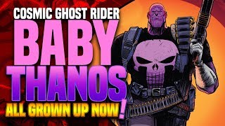 Cosmic Ghost Rider Baby Thanos ALL GROWN UP [upl. by Le]