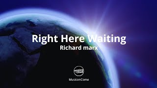 Right Here Waiting  Richard Marx  Lyrics [upl. by Tivad]