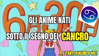 🦀 Nati sotto il segno del CANCRO e tanti auguri a me 🦀 [upl. by Yditsahc]