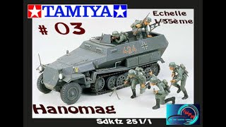 Montage Maquette Hanomag Sdkfz 251 1 Tamiya 135ème Part 03 [upl. by Attenyt]