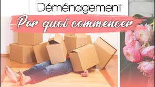 DÉMÉNAGEMENT par quoi commencer [upl. by Amme]