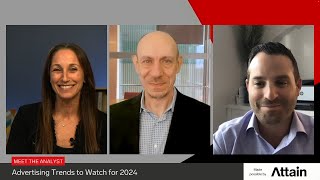 Meet the Analyst Advertising Trends to Watch for 2024 [upl. by Armstrong]