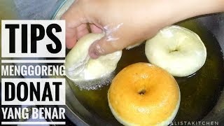 TIPS MENGGORENG DONAT YANG BENAR DAN ANTI PENYOK TANPA KERTAS ROTI [upl. by Cerelly]