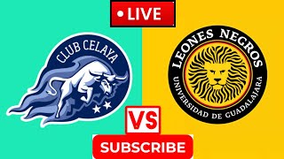 Leones Negros vs Celaya FC Fútbol en vivo México Ascenso MX 2024 [upl. by Folly]