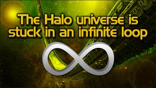 How the Halo universe could be stuck in an infinite loop [upl. by Gabel]