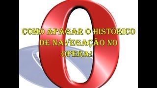 Como Apagar o Histórico de Navegação no Opera [upl. by Drahsar21]