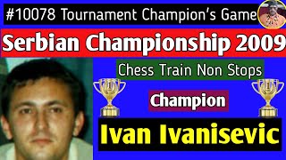 Serbian Championship  Ivan Ivanisevic 2009 chess [upl. by Winnah]