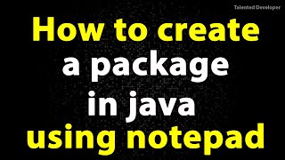 How to create a package in java using notepad [upl. by Enyar]