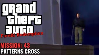 GTA Forelli Redemption  Mission 43  Patterns Cross Kill Claude [upl. by Essinger]