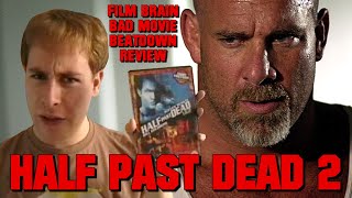 Bad Movie Beatdown Half Past Dead 2 REVIEW [upl. by Pliner547]