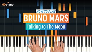 How to Play quotTalking to the Moonquot by Bruno Mars  HDpiano Part 1 Piano Tutorial [upl. by Ahsinnod]