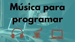 🎧 💻 MÚSICA PARA PROGRAMADORES 📙 Música para programar  trabajar e inspirarte [upl. by Ariamat]