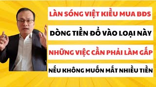 Làn Sóng Việt Kiều Mua Bất Động SảnDòng Tiền Đổ Vào Loại NàyVàng Lại Tăng GiáNhững Việc Cần Phải [upl. by Oiratno]