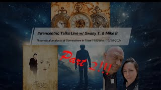 Part 2  Swany T amp Mike B Somewhere in Time Film Theoretical Analysis Swany T Point of View [upl. by Lebezej]