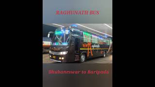 RAGHUNATH BUS  BHUBANESWAR TO BARIPADA BUS  VIA  CUTTACK [upl. by Teferi]