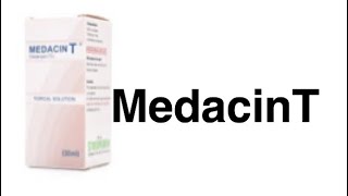 Medacin T Topical solution [upl. by Ecniv128]