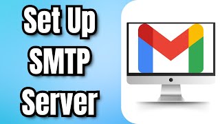 How to Set Up SMTP Server in GMAIL [upl. by Skyler]