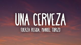 Fuerza Regida Manuel Turizo  UNA CERVEZA LetraLyrics [upl. by Nguyen81]