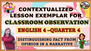 CONTEXTUALIZED LESSON EXEMPLAR IN ENGLISH 4 QUARTER 4 DISTINGUISHING FACT FROM OPINION [upl. by Edwine]