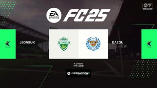 FC 25  K LEAGUE 2024 37R JEONBUK HYUNDAI vs DAEGU FC [upl. by Arrehs640]