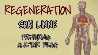 Regeneration  Shai Linne featuring Alistair Begg [upl. by Hi358]