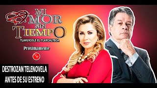 Destrozan la telenovela quotMi Amor Sin Tiempoquot antes de su estreno con Leticia Calderón 2024 [upl. by Keisling]