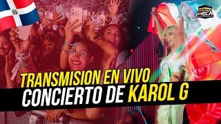 CONCIERTO DE KAROL G REP DOM  TRANSMISON EN VIVO [upl. by Sirob433]