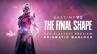 Destiny 2 The Final Shape  Prismatic Warlock Developer Playtest Preview [upl. by Esyned260]