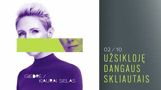 GIEDRĖ  Užsikloję Dangaus Skliautais [upl. by Eilzel]