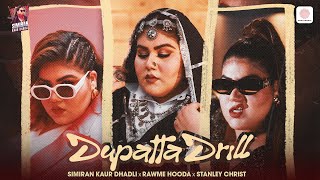 Dupatta Drill  Simiran Kaur Dhadli  Pranjal Dahiya  Official Video [upl. by Bunce700]