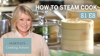 Martha Stewart Teaches You How To Steam Cook  Marthas Cooking School S1E8 quotSteamingquot [upl. by Belen]