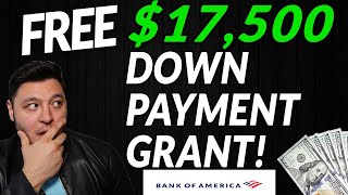 17500 FREE MONEY Bank of America Down Payment Grant Program  Mortgage amp Rental Assistance [upl. by Pansy]