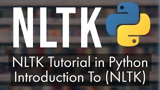 Introduction To Natural Language Toolkit NLTK  NLTK Tutorial in Python [upl. by Imas638]