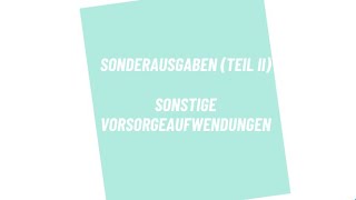 Sonstige Vorsorgeaufwendungen für Steuerfachangestellte einfach erklärt Sonderausgaben Teil II [upl. by Dorcus591]