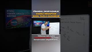 VADELİ HESAP İPUÇLARI   bist100 borsa xu100 vadeli banka para yatırım zenginlik [upl. by Dobson]